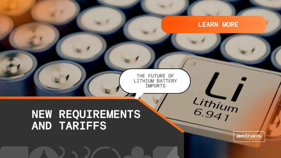 New requirements and tariffs: the future of lithium battery imports