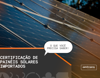 Entenda como funciona a certificação de painéis solares importados