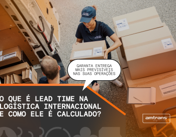 O que é lead time na logística internacional e como ele é calculado?