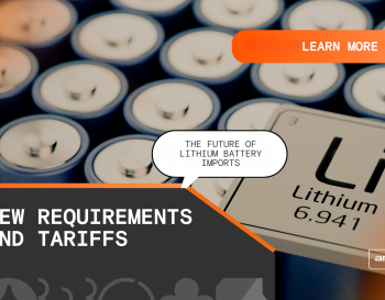 New requirements and tariffs: the future of lithium battery imports